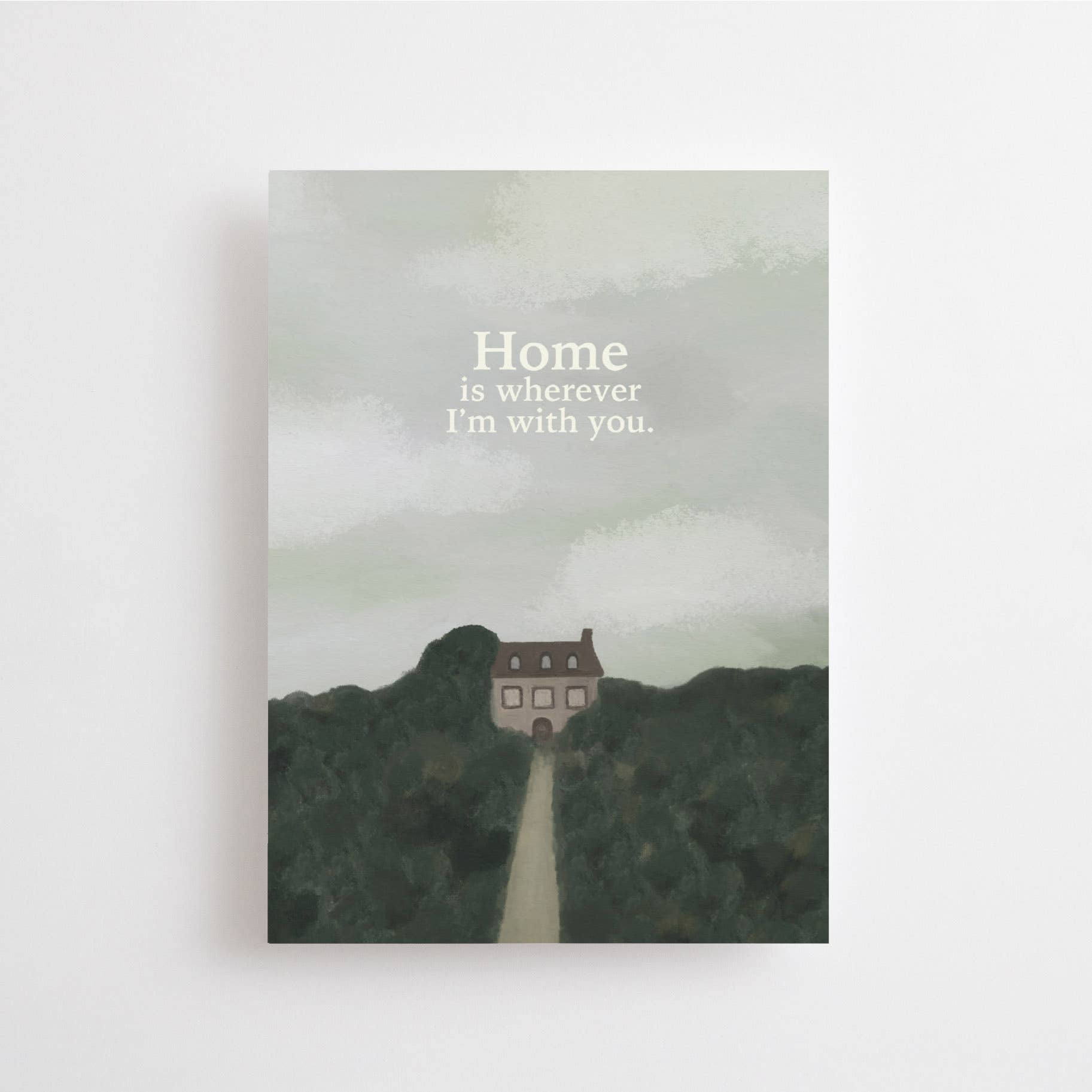 HOME IS WHEREVER I'M WITH YOU | POSTCARD